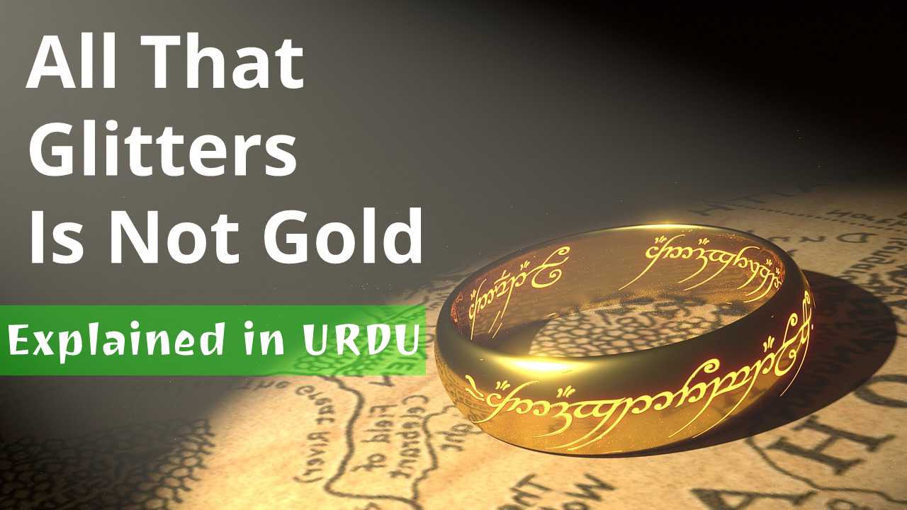 Read more about the article All That Glitters Is Not Gold Meaning In Urdu